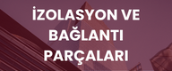 İzolasyon Ve Bağlantı Parçaları